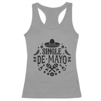 Single De Mayo Mode On Racerback Tank Top Funny Fiesta Party Quote