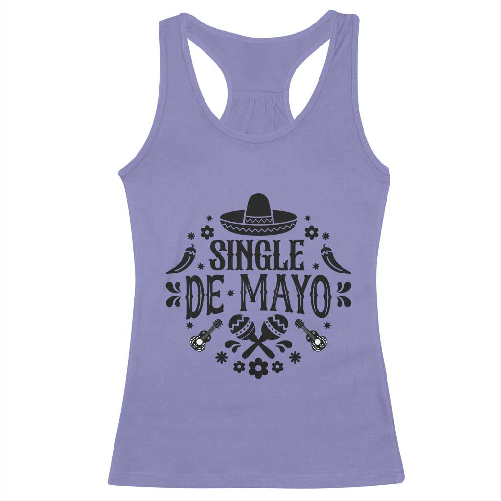 Single De Mayo Mode On Racerback Tank Top Funny Fiesta Party Quote