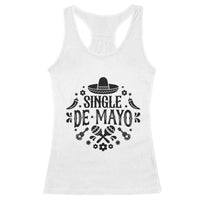 Single De Mayo Mode On Racerback Tank Top Funny Fiesta Party Quote