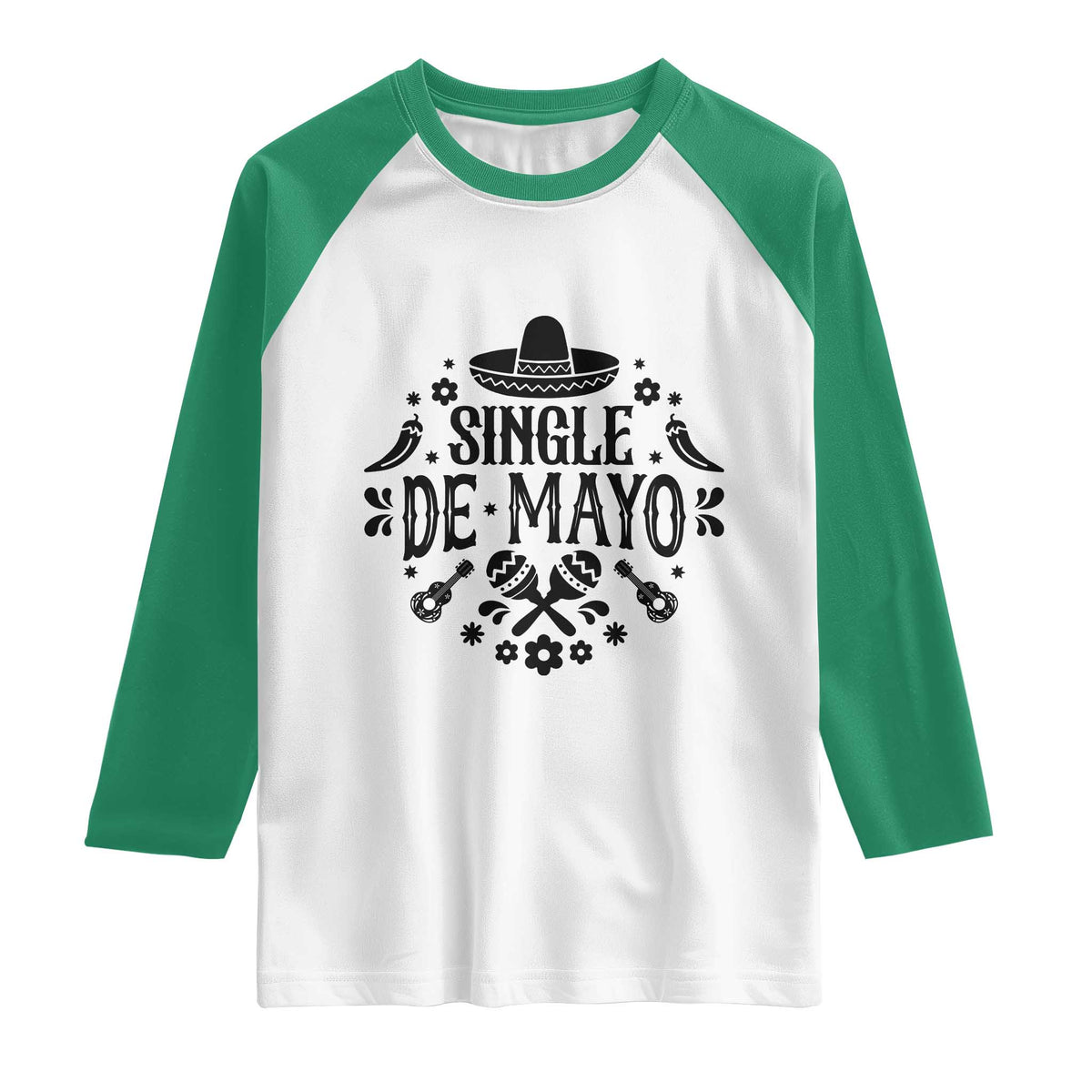 Single De Mayo Mode On Raglan Shirt Funny Fiesta Party Quote