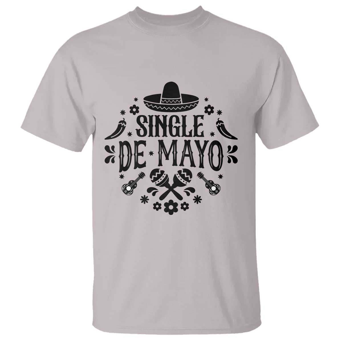 Single De Mayo Mode On T Shirt Funny Fiesta Party Quote