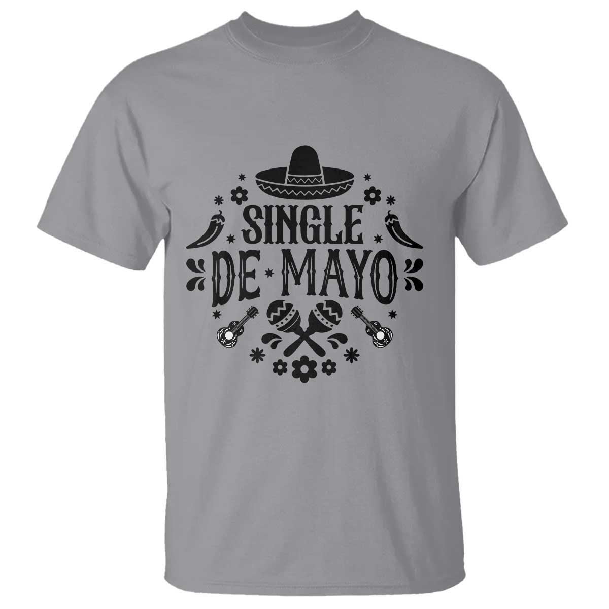 Single De Mayo Mode On T Shirt Funny Fiesta Party Quote