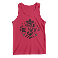 Single De Mayo Mode On Tank Top Funny Fiesta Party Quote