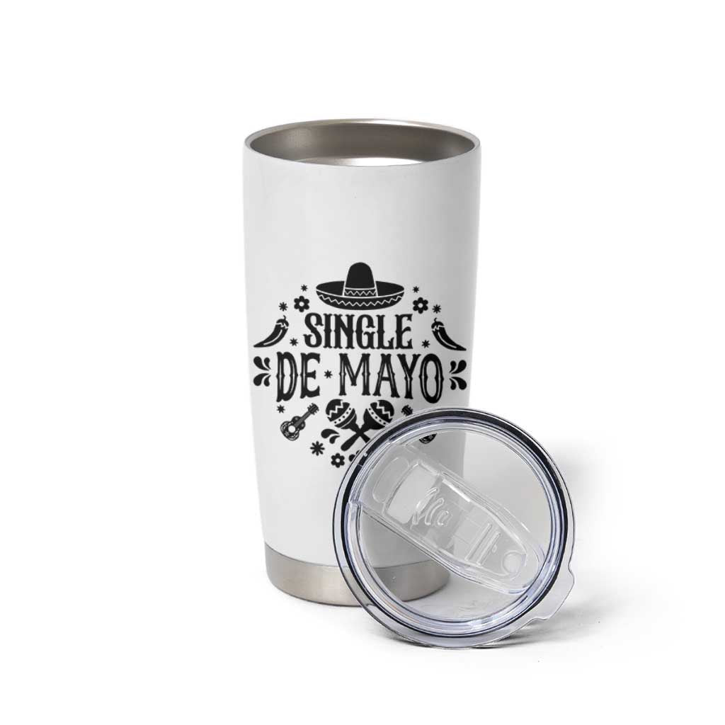 Single De Mayo Mode On Tumbler Cup Funny Fiesta Party Quote