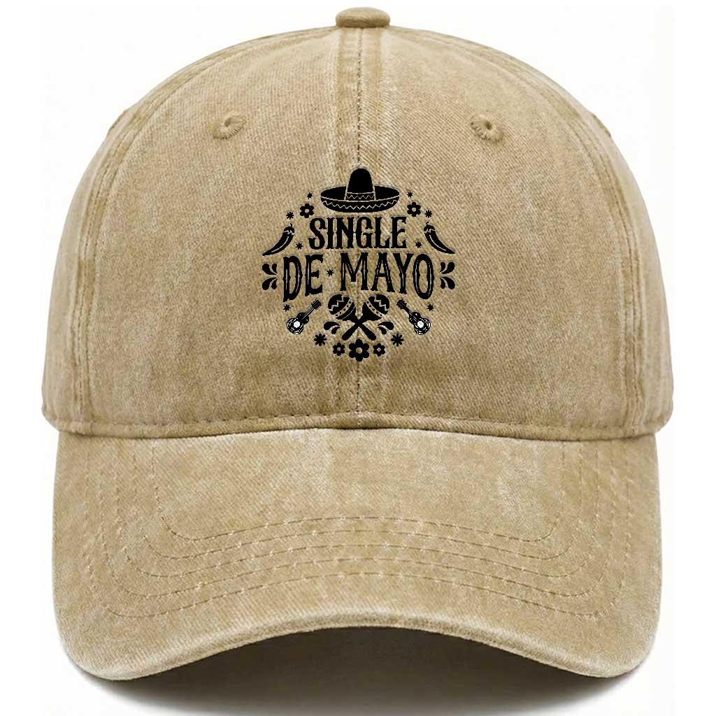 Single De Mayo Mode On Washed Cotton Baseball Cap Funny Fiesta Party Quote