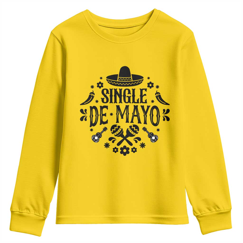 Single De Mayo Mode On Youth Sweatshirt Funny Fiesta Party Quote