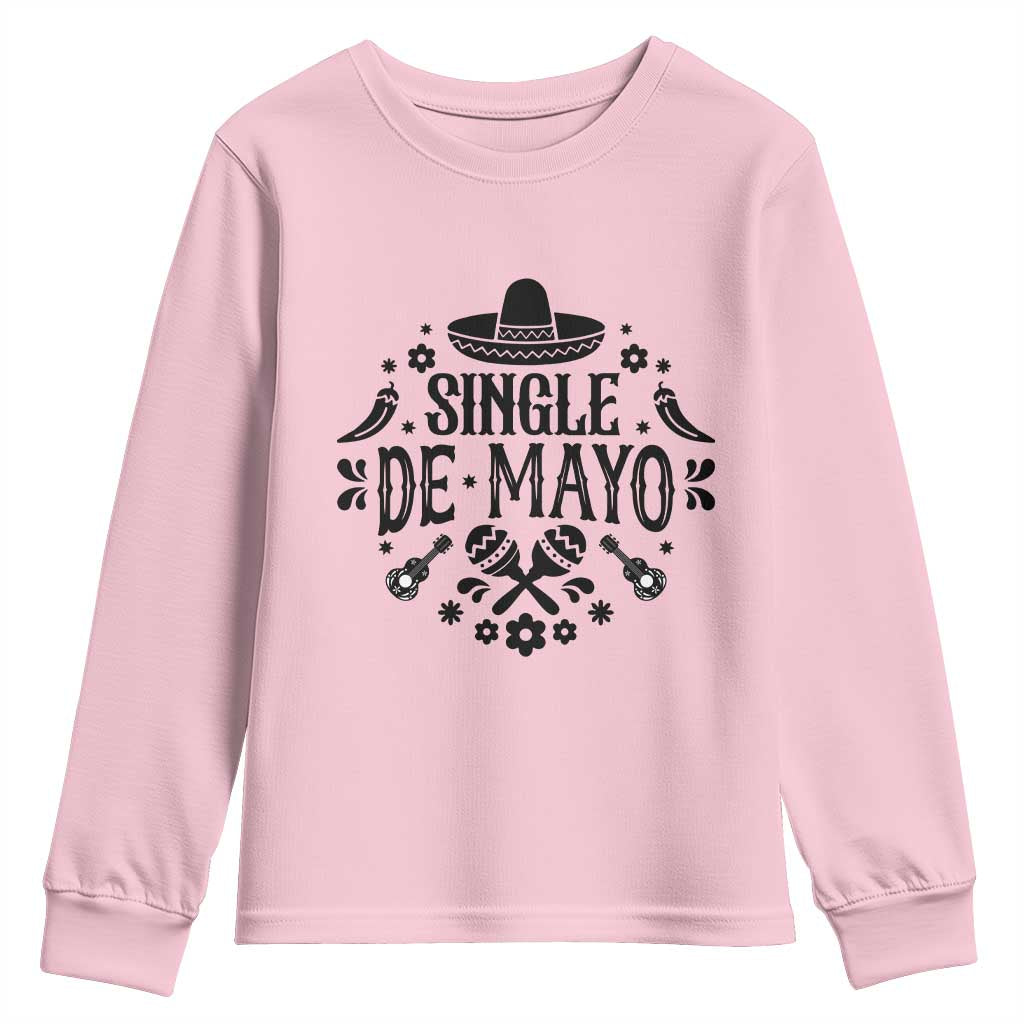 Single De Mayo Mode On Youth Sweatshirt Funny Fiesta Party Quote