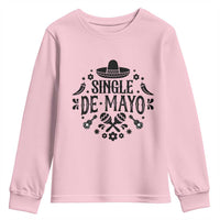 Single De Mayo Mode On Youth Sweatshirt Funny Fiesta Party Quote