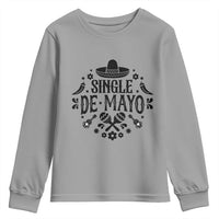 Single De Mayo Mode On Youth Sweatshirt Funny Fiesta Party Quote
