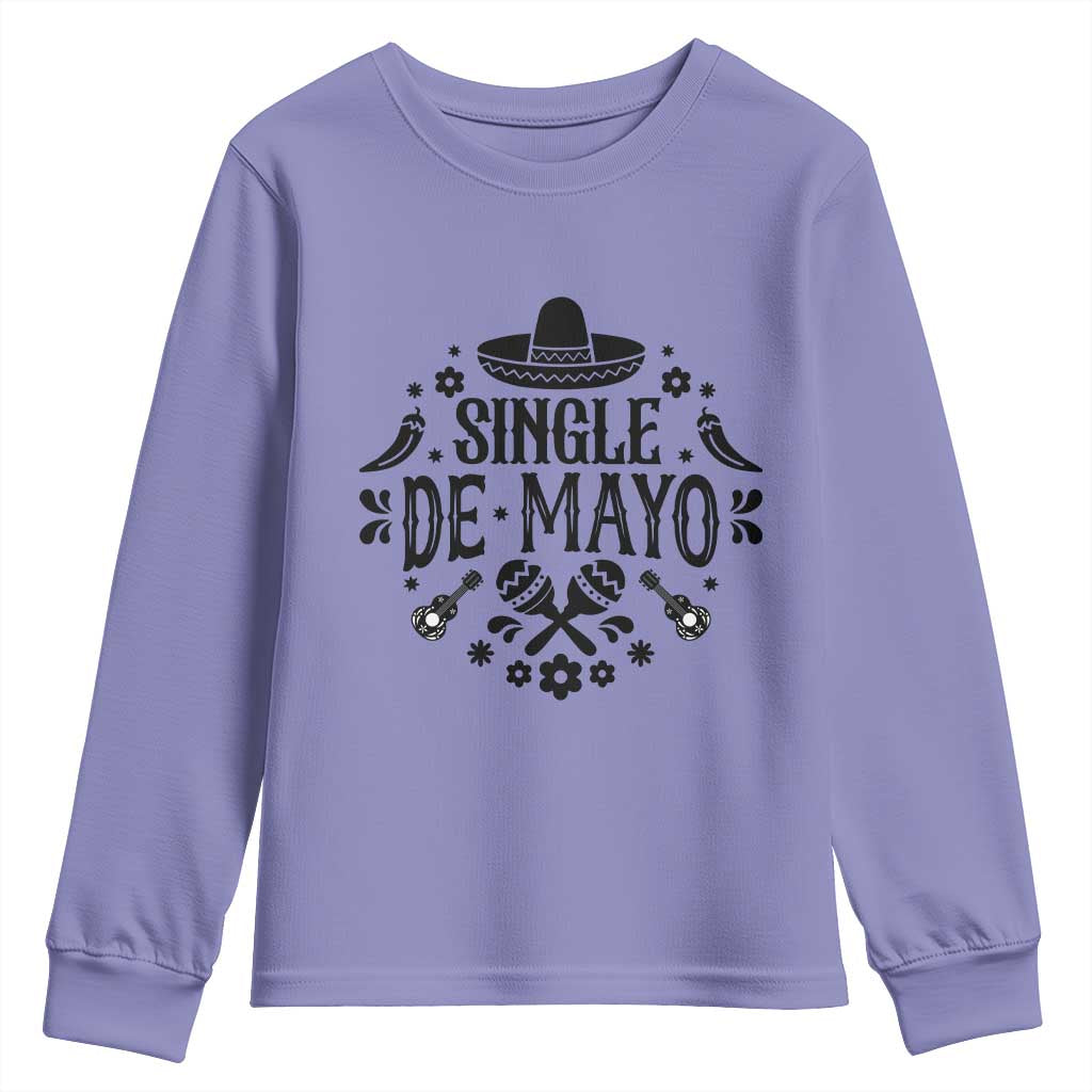 Single De Mayo Mode On Youth Sweatshirt Funny Fiesta Party Quote