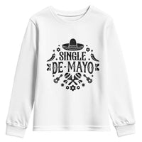 Single De Mayo Mode On Youth Sweatshirt Funny Fiesta Party Quote