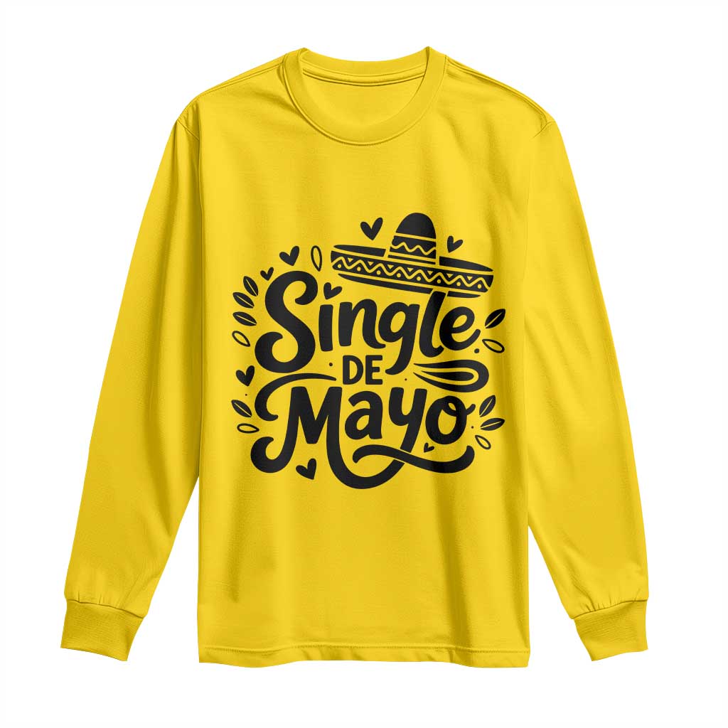 Funny Mexican Party Gift Long Sleeve Shirt Single De Mayo Squad