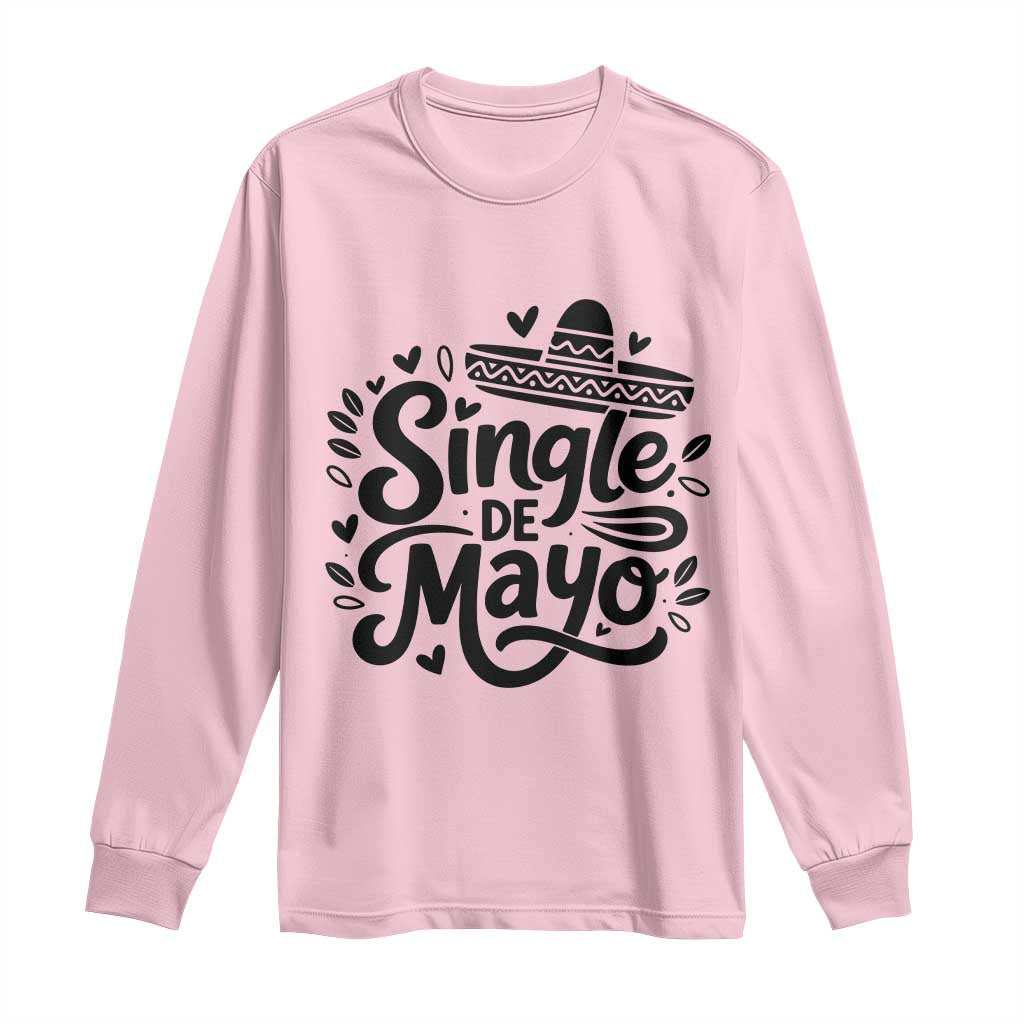 Funny Mexican Party Gift Long Sleeve Shirt Single De Mayo Squad