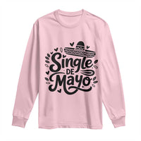 Funny Mexican Party Gift Long Sleeve Shirt Single De Mayo Squad