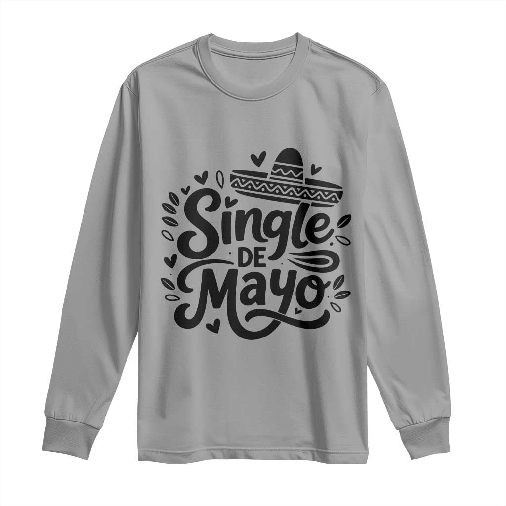 Funny Mexican Party Gift Long Sleeve Shirt Single De Mayo Squad
