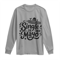 Funny Mexican Party Gift Long Sleeve Shirt Single De Mayo Squad