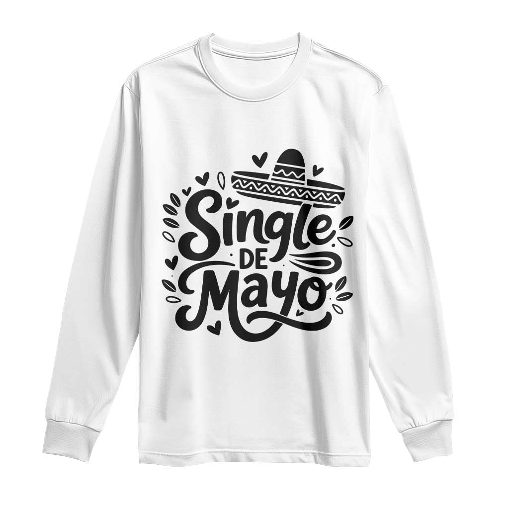 Funny Mexican Party Gift Long Sleeve Shirt Single De Mayo Squad