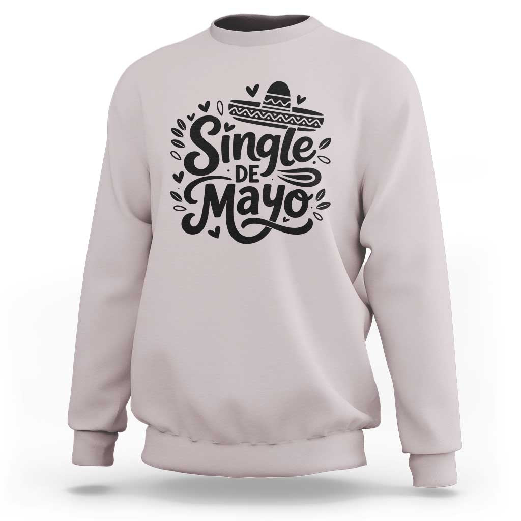 Funny Mexican Party Gift Sweatshirt Single De Mayo Squad