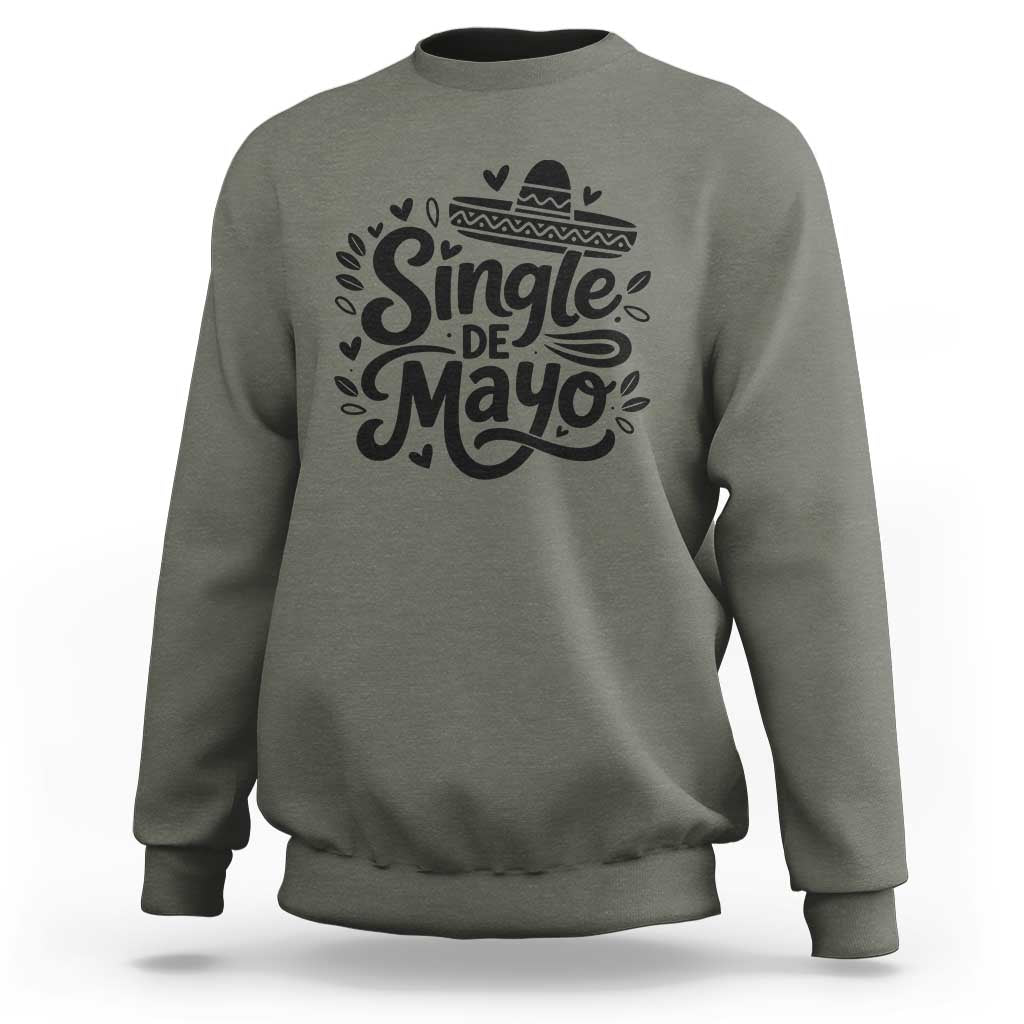 Funny Mexican Party Gift Sweatshirt Single De Mayo Squad