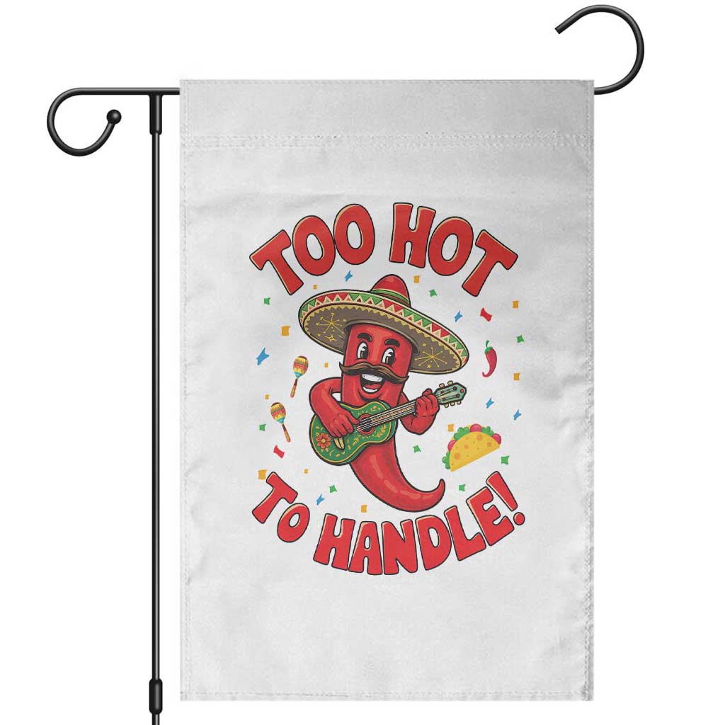 Funny Mexican Jalapeno Garden Flag Too Hot To Handle Cinco De Mayo Party