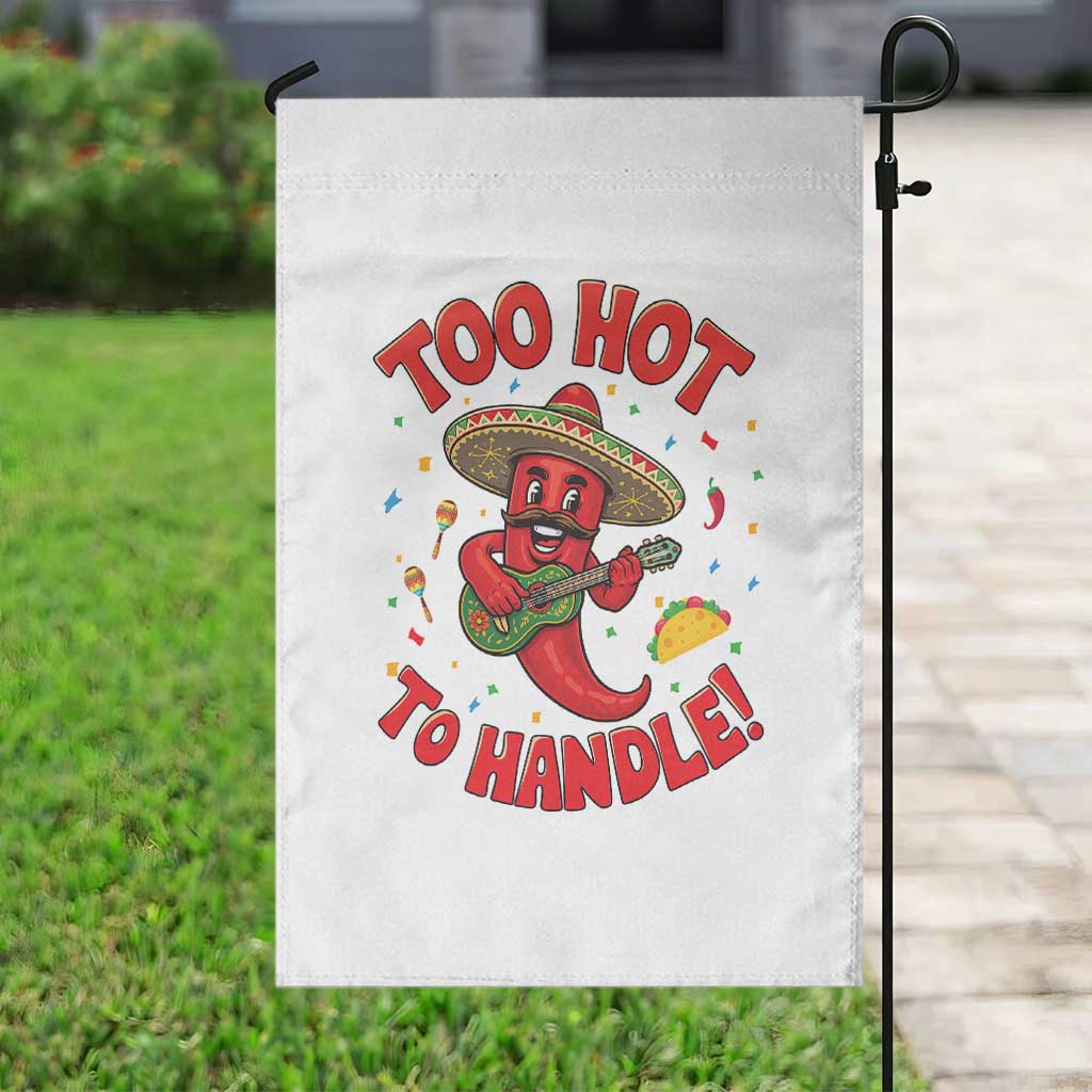 Funny Mexican Jalapeno Garden Flag Too Hot To Handle Cinco De Mayo Party