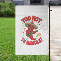 Funny Mexican Jalapeno Garden Flag Too Hot To Handle Cinco De Mayo Party