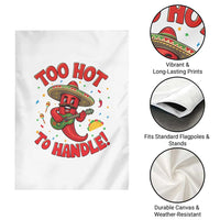 Funny Mexican Jalapeno Garden Flag Too Hot To Handle Cinco De Mayo Party