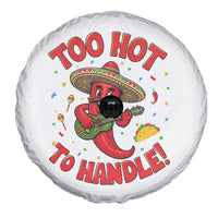 Funny Mexican Jalapeno Spare Tire Cover Too Hot To Handle Cinco De Mayo Party
