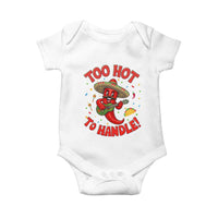 Funny Mexican Jalapeno Baby Onesie Too Hot To Handle Cinco De Mayo Party