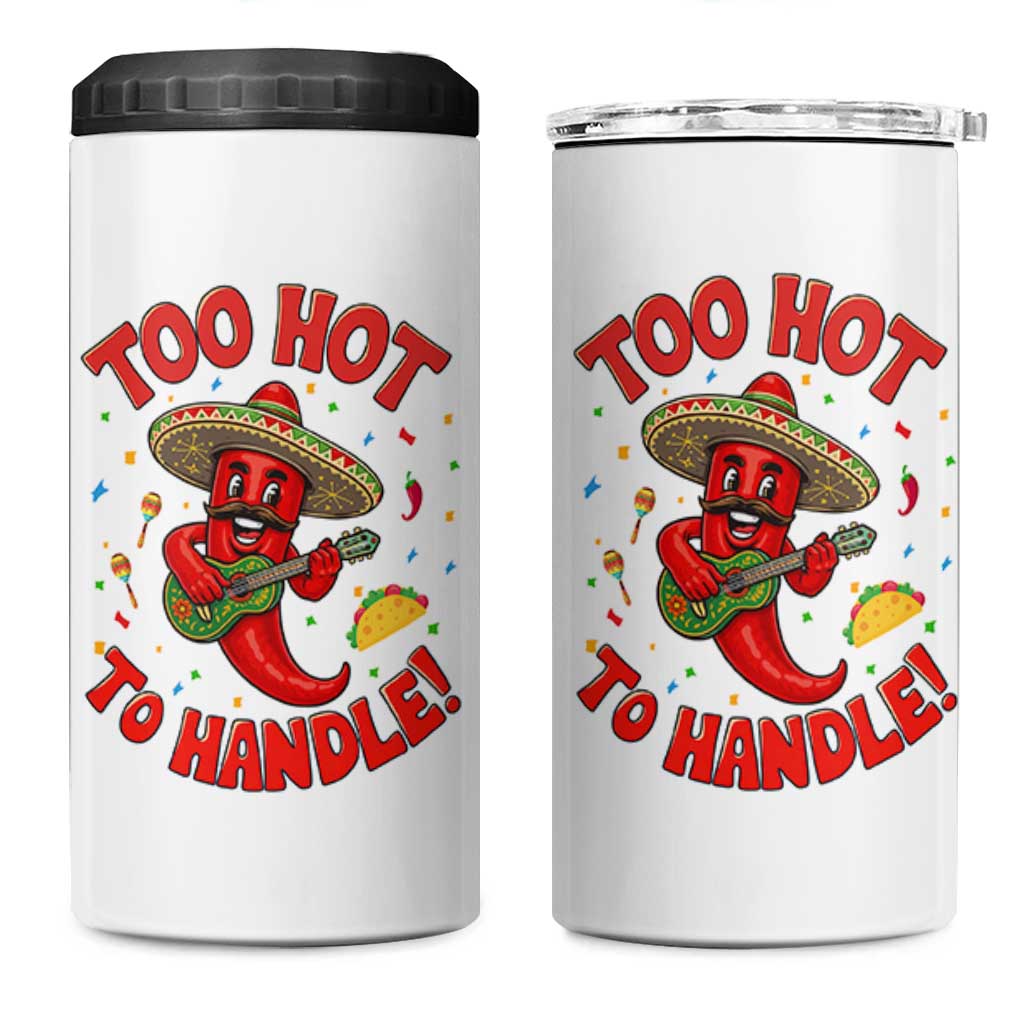 Funny Mexican Jalapeno 4 in 1 Can Cooler Tumbler Too Hot To Handle Cinco De Mayo Party