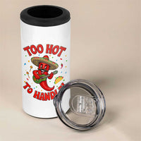 Funny Mexican Jalapeno 4 in 1 Can Cooler Tumbler Too Hot To Handle Cinco De Mayo Party