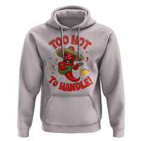 Funny Mexican Jalapeno Hoodie Too Hot To Handle Cinco De Mayo Party