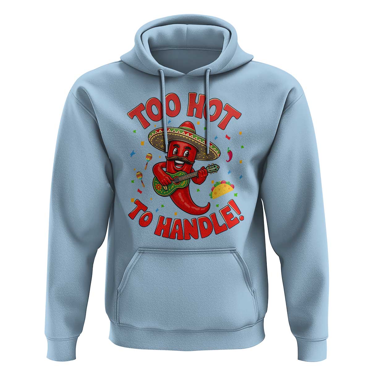 Funny Mexican Jalapeno Hoodie Too Hot To Handle Cinco De Mayo Party