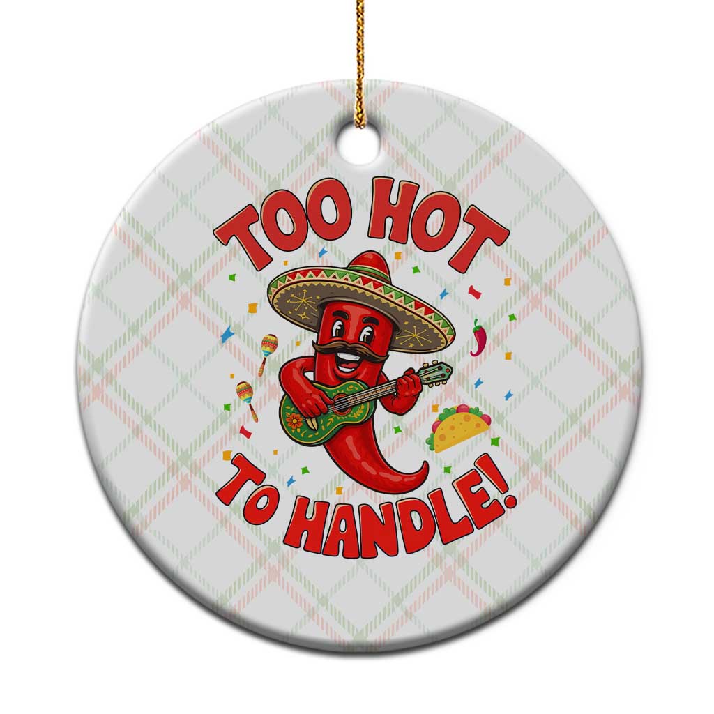 Funny Mexican Jalapeno Ceramic Ornament Too Hot To Handle Cinco De Mayo Party