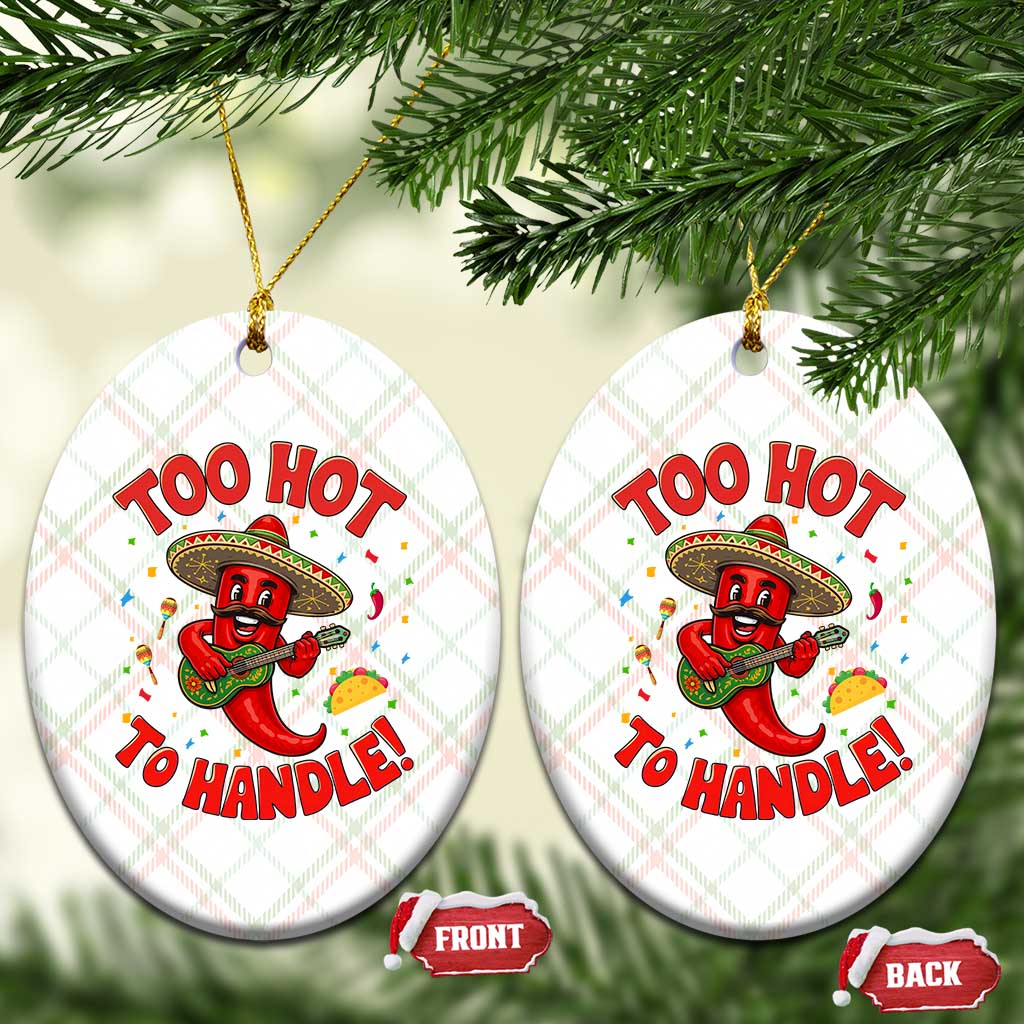 Funny Mexican Jalapeno Ceramic Ornament Too Hot To Handle Cinco De Mayo Party