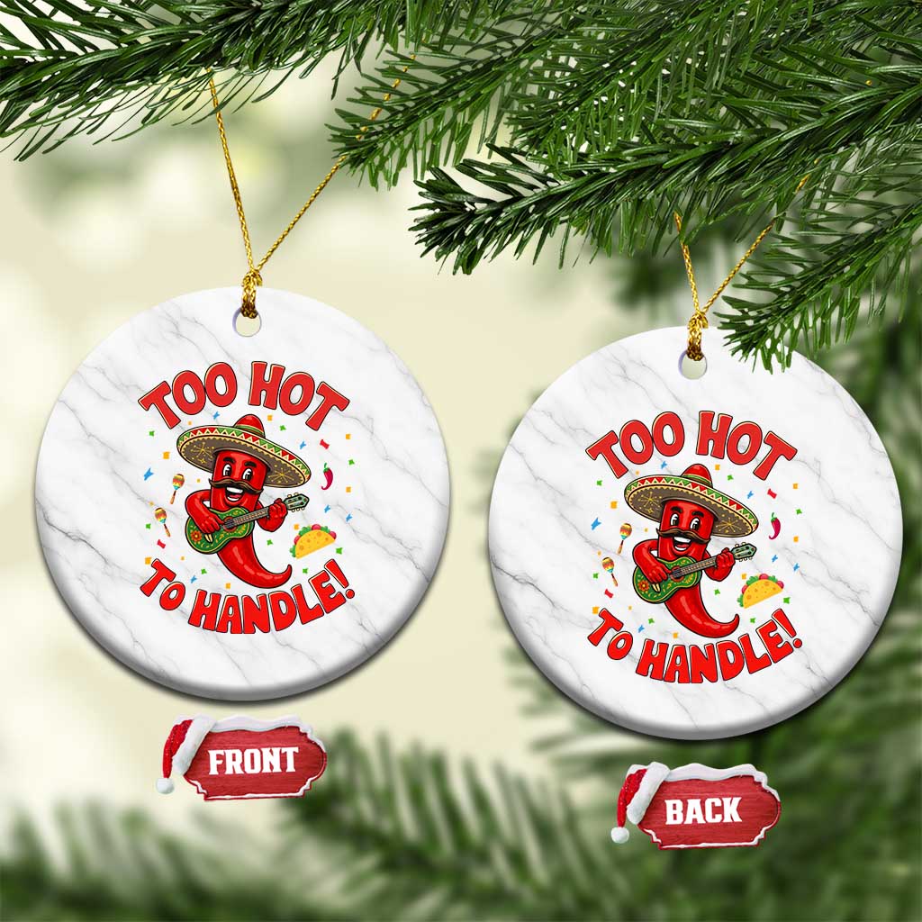 Funny Mexican Jalapeno Ceramic Ornament Too Hot To Handle Cinco De Mayo Party
