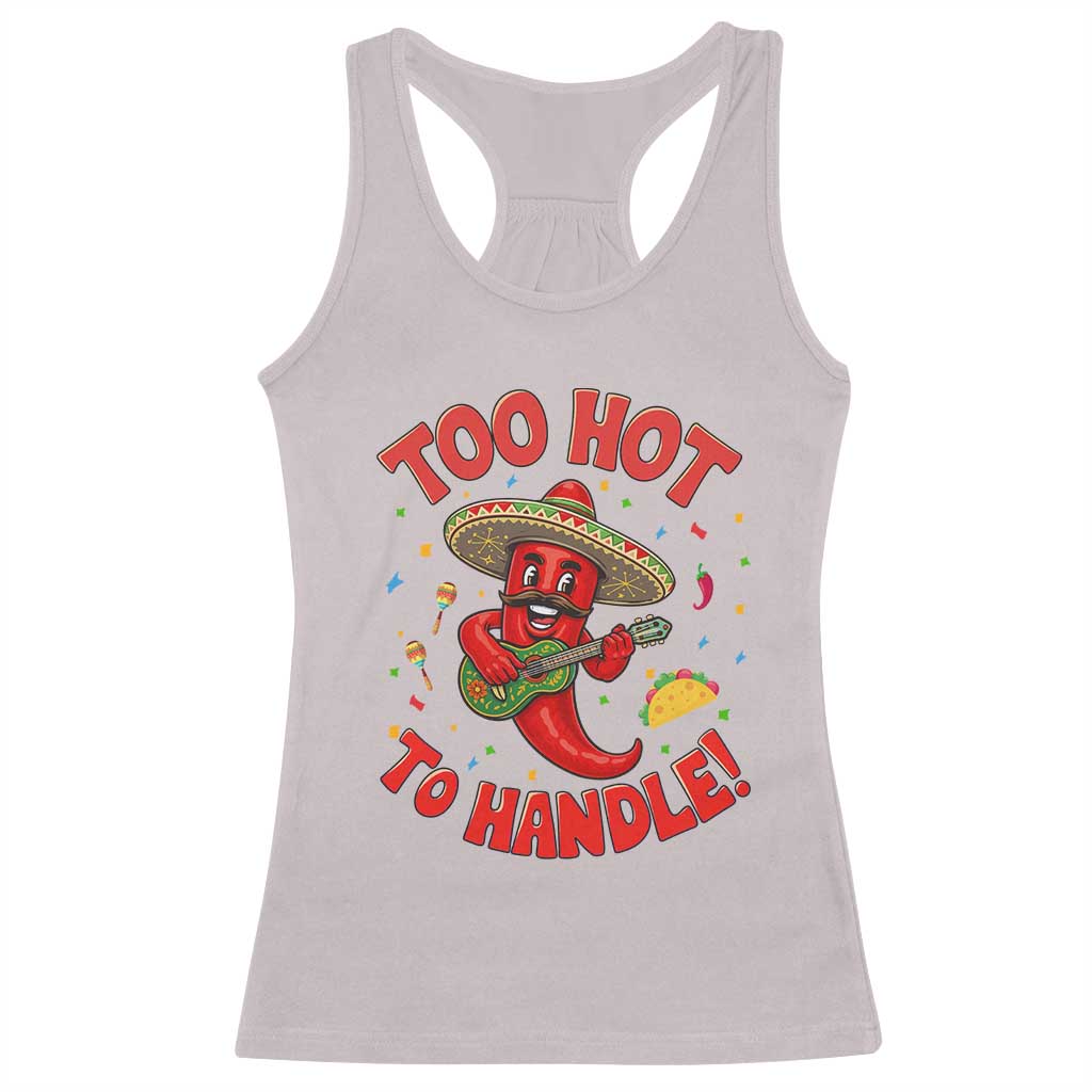 Funny Mexican Jalapeno Racerback Tank Top Too Hot To Handle Cinco De Mayo Party