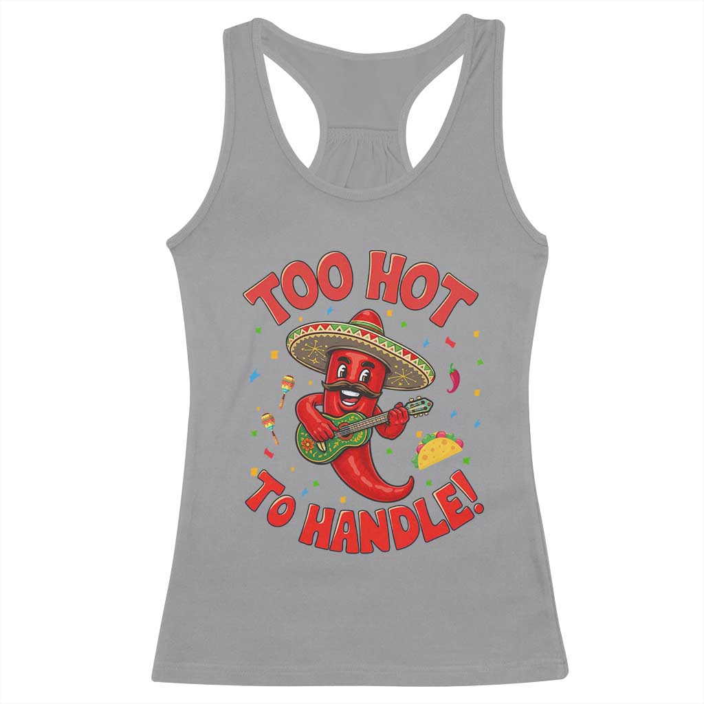 Funny Mexican Jalapeno Racerback Tank Top Too Hot To Handle Cinco De Mayo Party