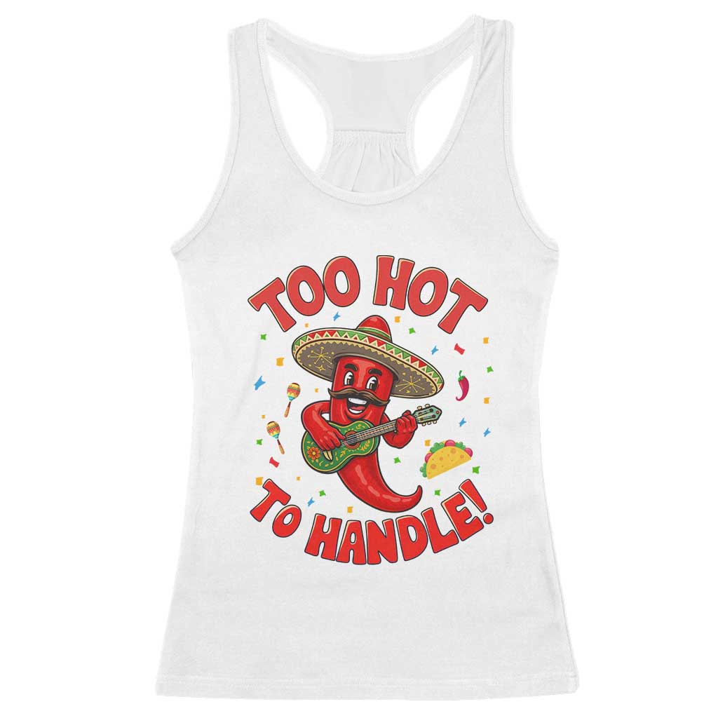 Funny Mexican Jalapeno Racerback Tank Top Too Hot To Handle Cinco De Mayo Party