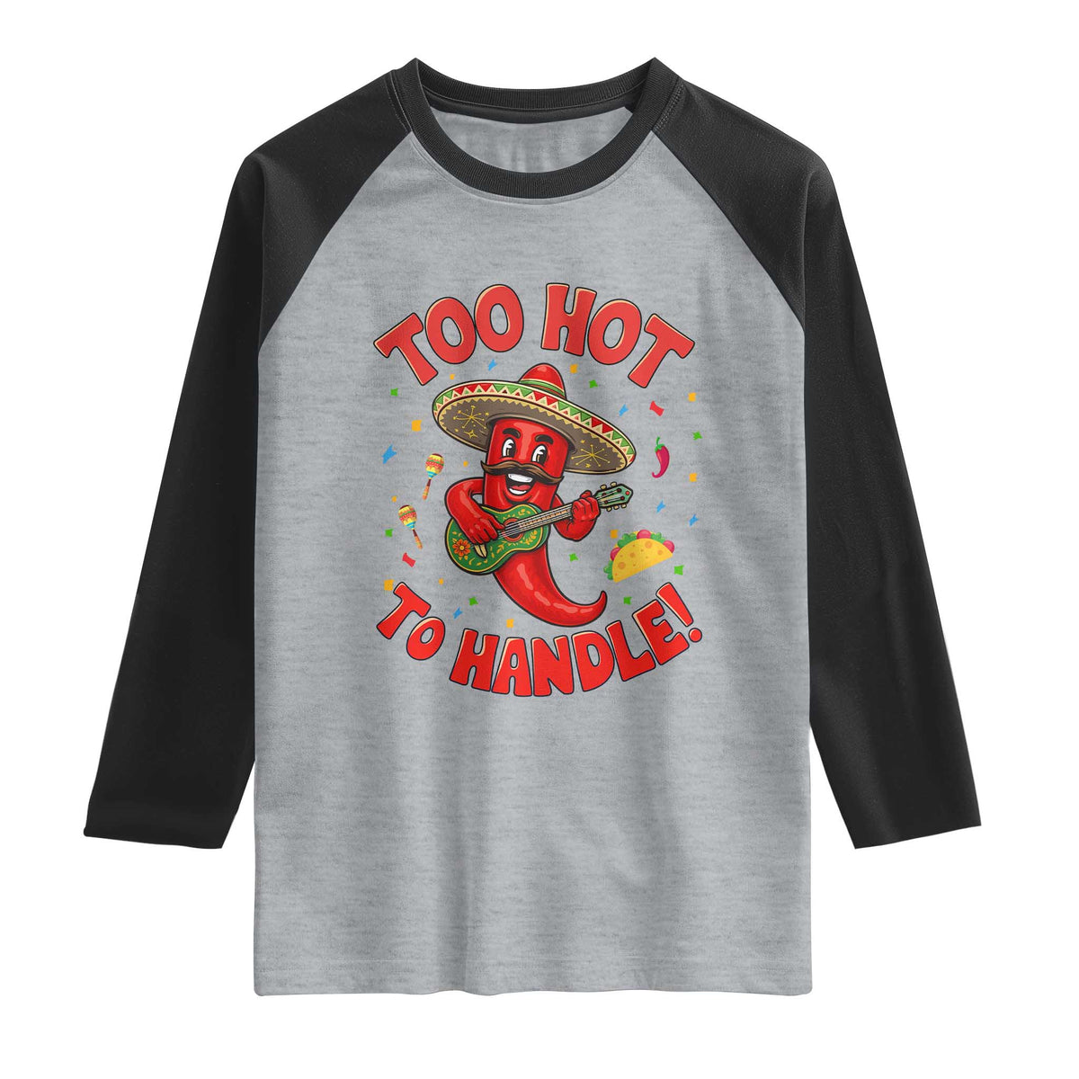 Funny Mexican Jalapeno Raglan Shirt Too Hot To Handle Cinco De Mayo Party