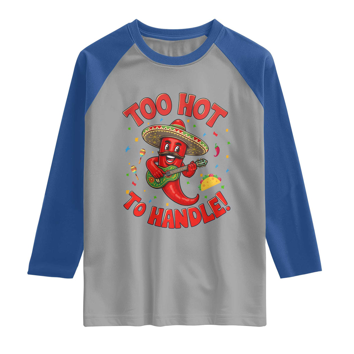 Funny Mexican Jalapeno Raglan Shirt Too Hot To Handle Cinco De Mayo Party