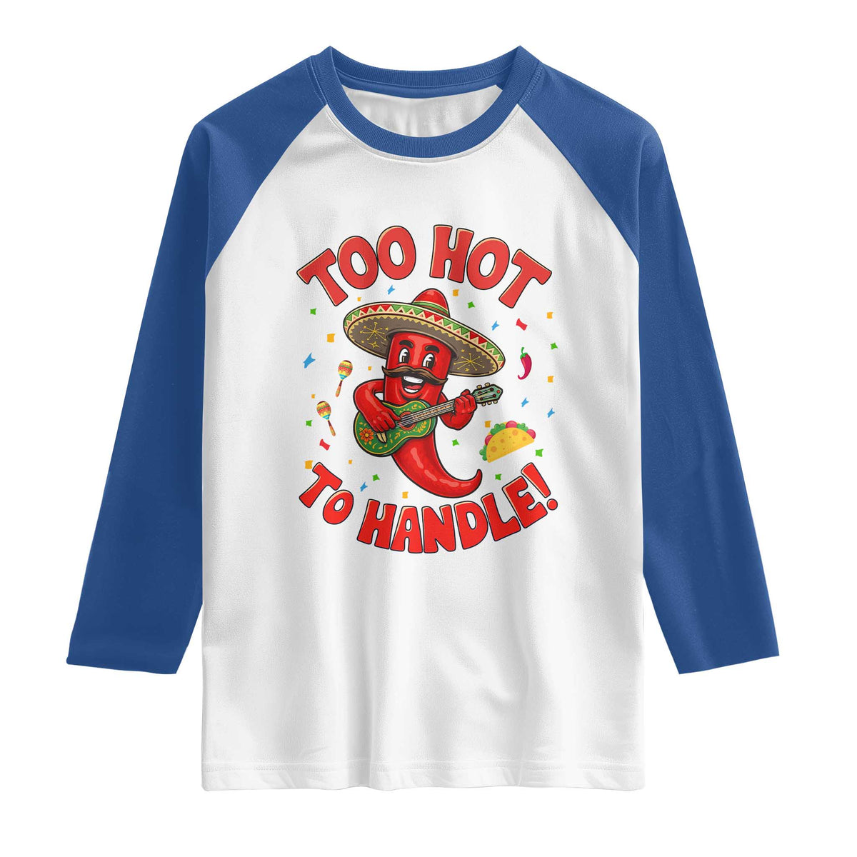 Funny Mexican Jalapeno Raglan Shirt Too Hot To Handle Cinco De Mayo Party