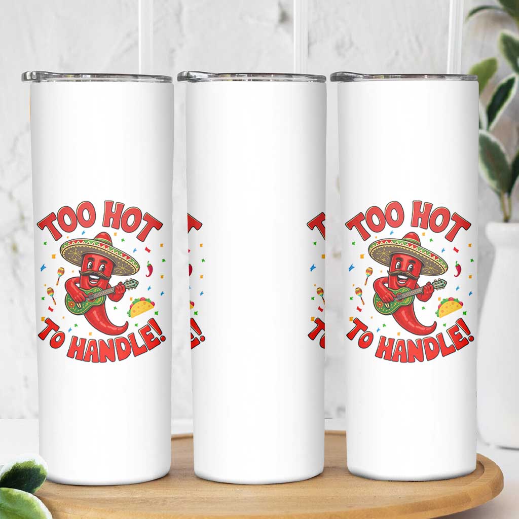 Funny Mexican Jalapeno Skinny Tumbler Too Hot To Handle Cinco De Mayo Party