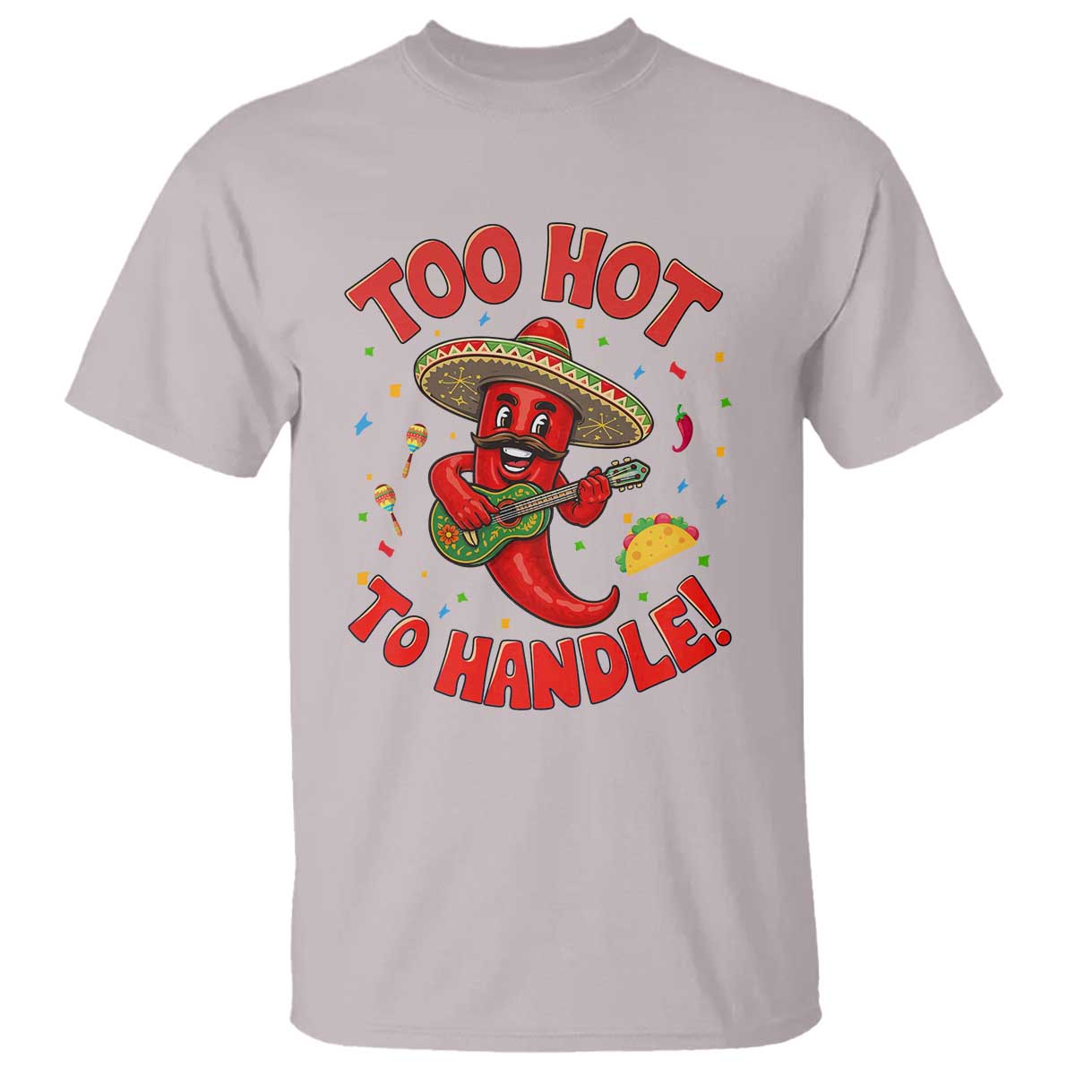 Funny Mexican Jalapeno T Shirt Too Hot To Handle Cinco De Mayo Party