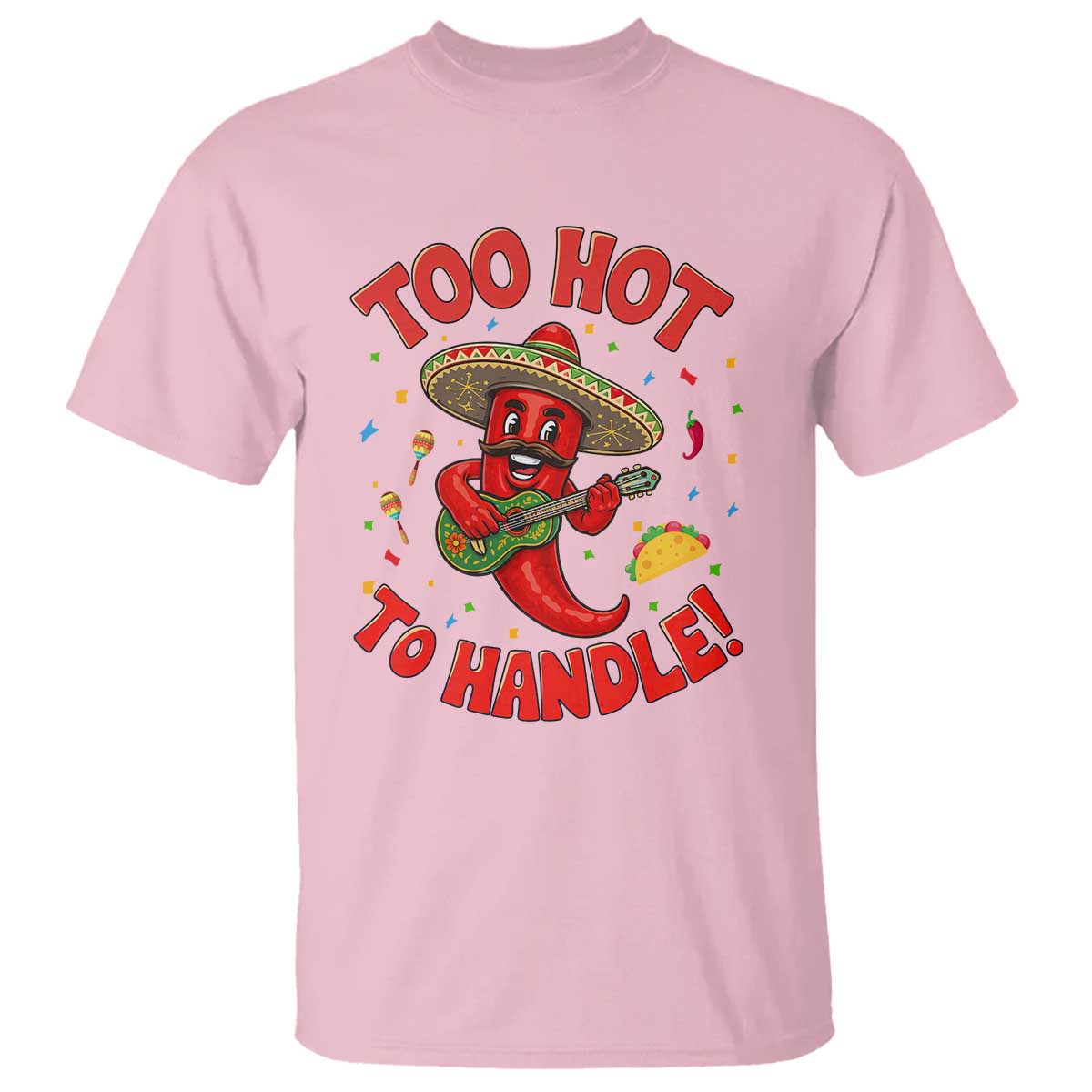 Funny Mexican Jalapeno T Shirt Too Hot To Handle Cinco De Mayo Party