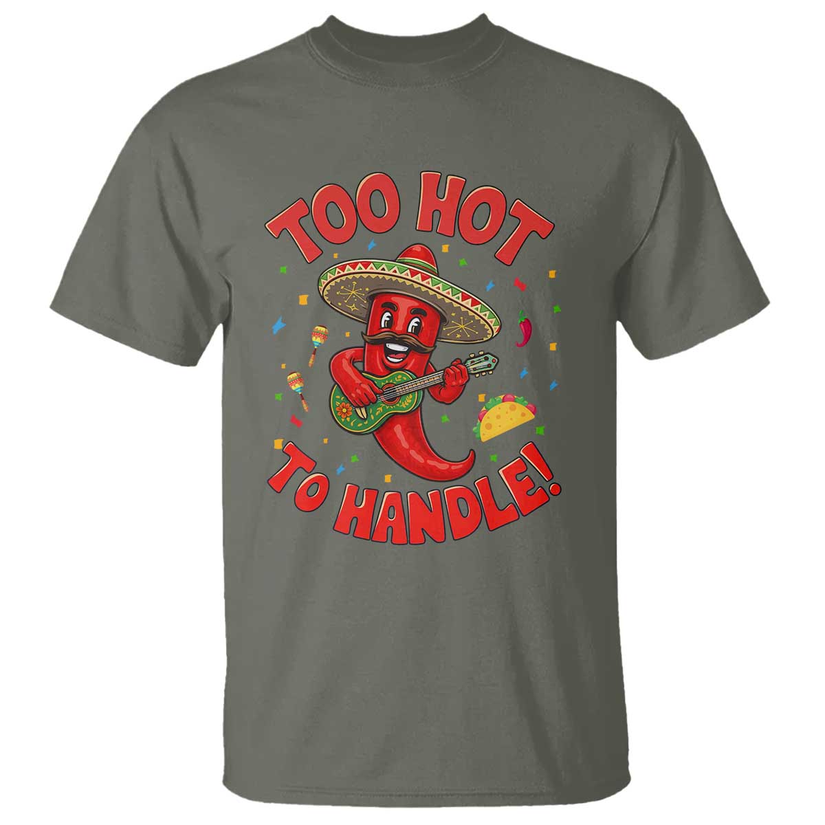 Funny Mexican Jalapeno T Shirt Too Hot To Handle Cinco De Mayo Party
