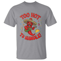 Funny Mexican Jalapeno T Shirt Too Hot To Handle Cinco De Mayo Party