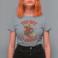 Funny Mexican Jalapeno T Shirt For Women Too Hot To Handle Cinco De Mayo Party