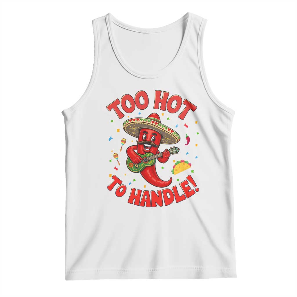Funny Mexican Jalapeno Tank Top Too Hot To Handle Cinco De Mayo Party