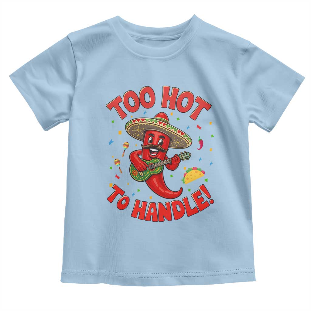 Funny Mexican Jalapeno Toddler T Shirt Too Hot To Handle Cinco De Mayo Party